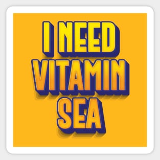 I NEED VITAMIN SEA || FUNNY QUOTES Sticker